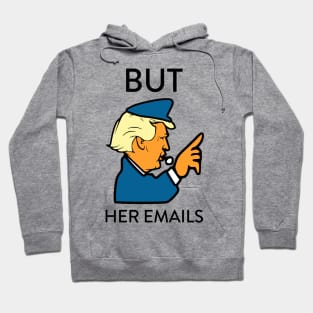 But Her Emails Hoodie